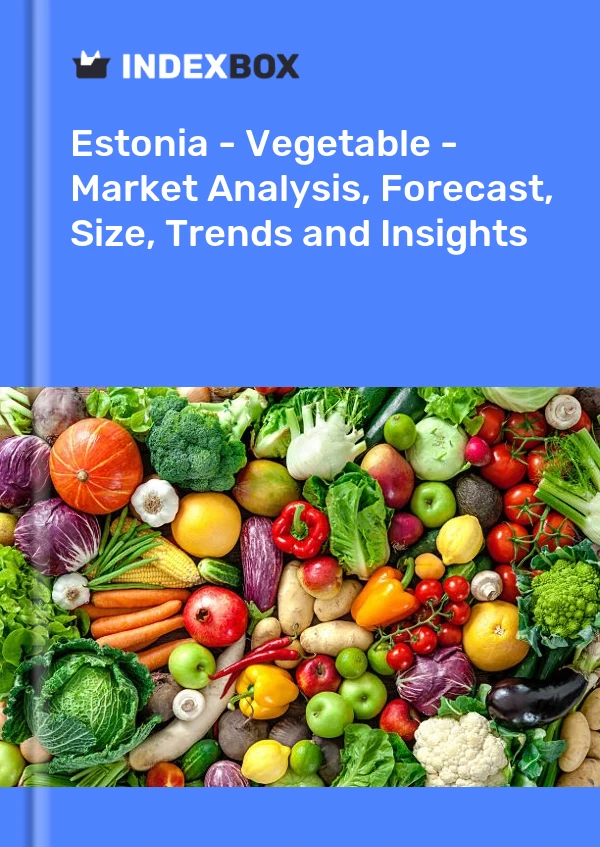 Report Estonia - Vegetable - Market Analysis, Forecast, Size, Trends and Insights for 499$