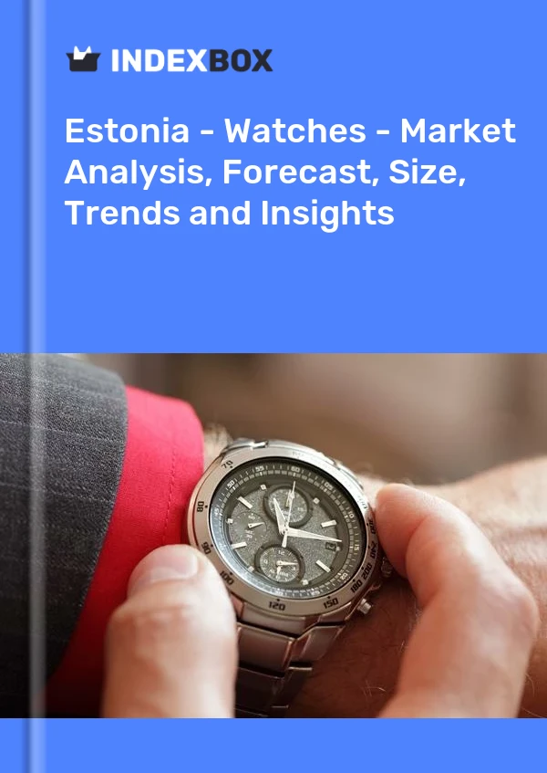 Estonia - Watches - Market Analysis, Forecast, Size, Trends and Insights