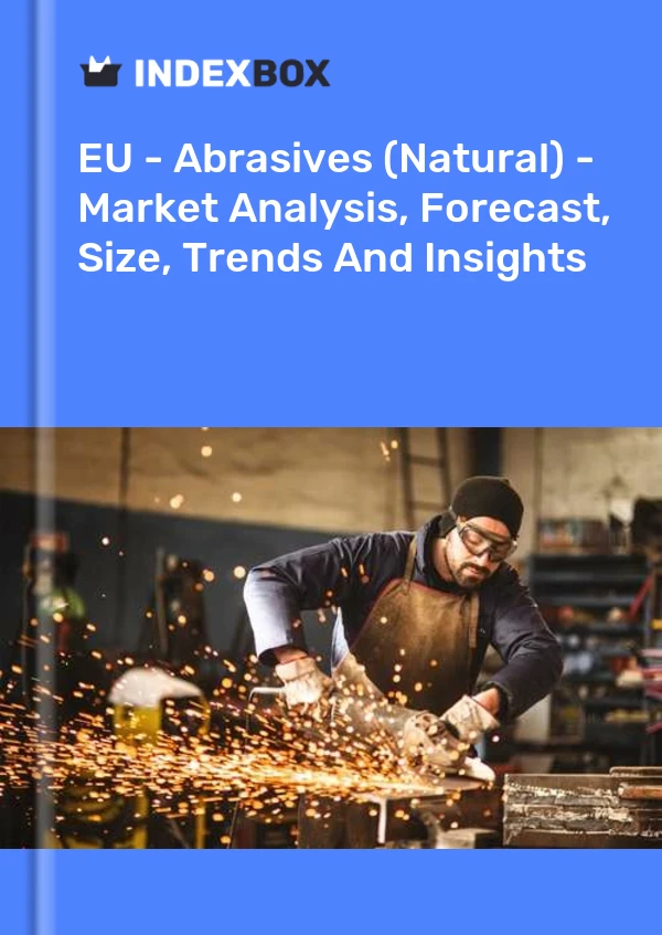 EU - Abrasives (Natural) - Market Analysis, Forecast, Size, Trends And Insights