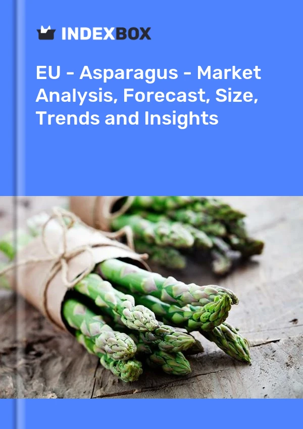 EU - Asparagus - Market Analysis, Forecast, Size, Trends and Insights