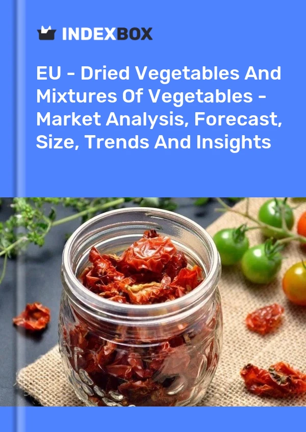 Report EU - Dried Vegetables and Mixtures of Vegetables - Market Analysis, Forecast, Size, Trends and Insights for 499$