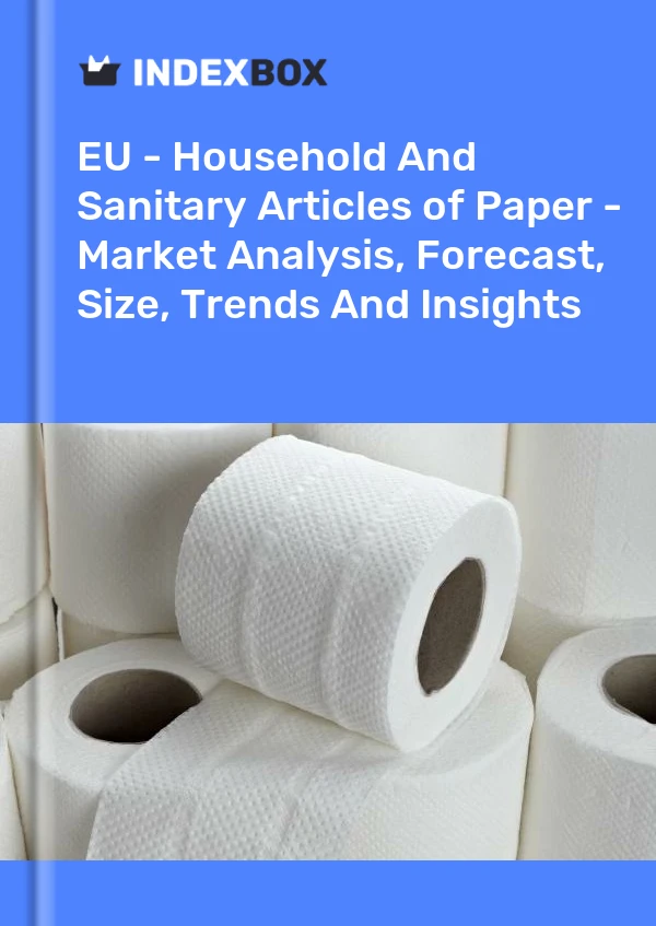 Report EU - Household and Sanitary Articles of Paper - Market Analysis, Forecast, Size, Trends and Insights for 499$