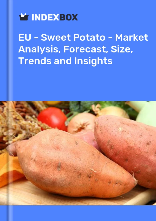 AB - Tatlı Patates - Pazar Analizi, Tahmin, Boyut, Eğilimler ve Öngörüler