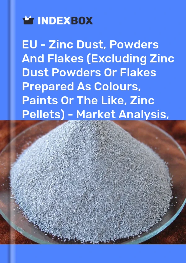 Report EU - Zinc Dust, Powders and Flakes (Excluding Zinc Dust Powders or Flakes Prepared As Colours, Paints or the Like, Zinc Pellets) - Market Analysis, Forecast, Size, Trends and Insights for 499$