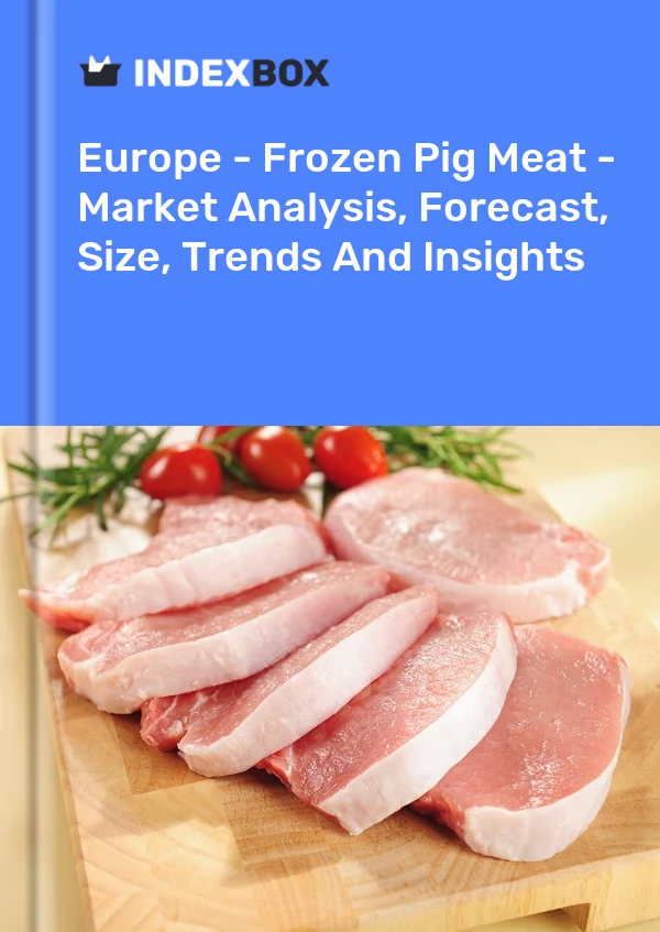 Report Europe - Frozen Pig Meat - Market Analysis, Forecast, Size, Trends and Insights for 499$