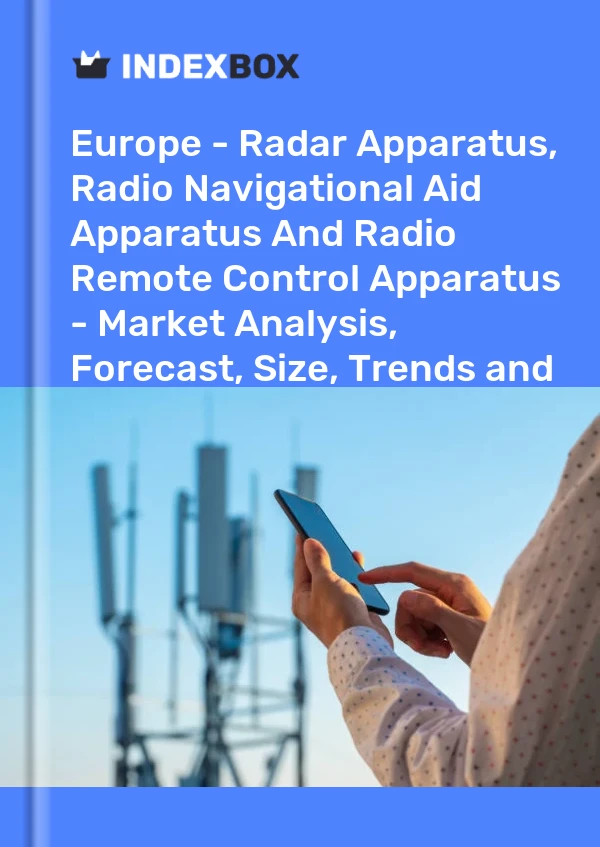 Bildiri Europe - Radar Apparatus, Radio Navigational Aid Apparatus and Radio Remote Control Apparatus - Market Analysis, Forecast, Size, Trends and Insights for 499$