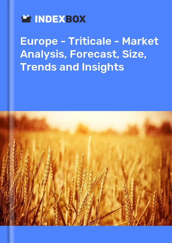 Report Europe - Triticale - Market Analysis, Forecast, Size, Trends and Insights for 499$