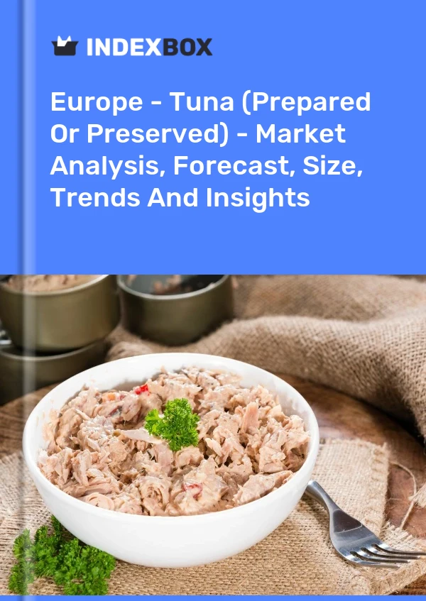 Report Europe - Tuna (Prepared or Preserved) - Market Analysis, Forecast, Size, Trends and Insights for 499$