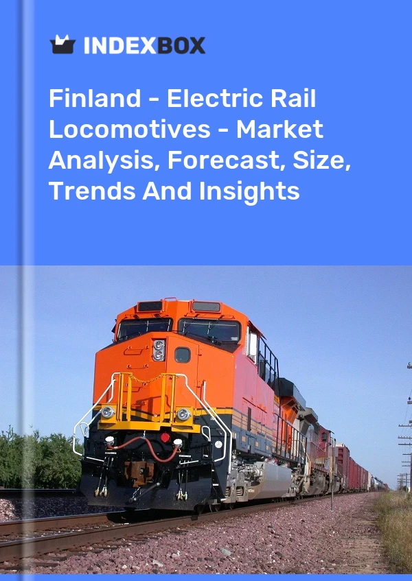 Report Finland - Electric Rail Locomotives - Market Analysis, Forecast, Size, Trends and Insights for 499$