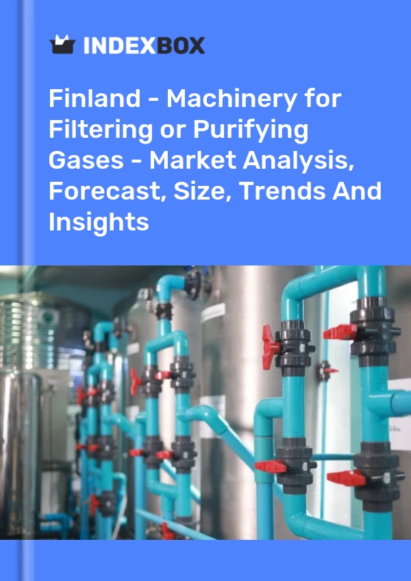 Finland - Machinery for Filtering or Purifying Gases - Market Analysis, Forecast, Size, Trends And Insights