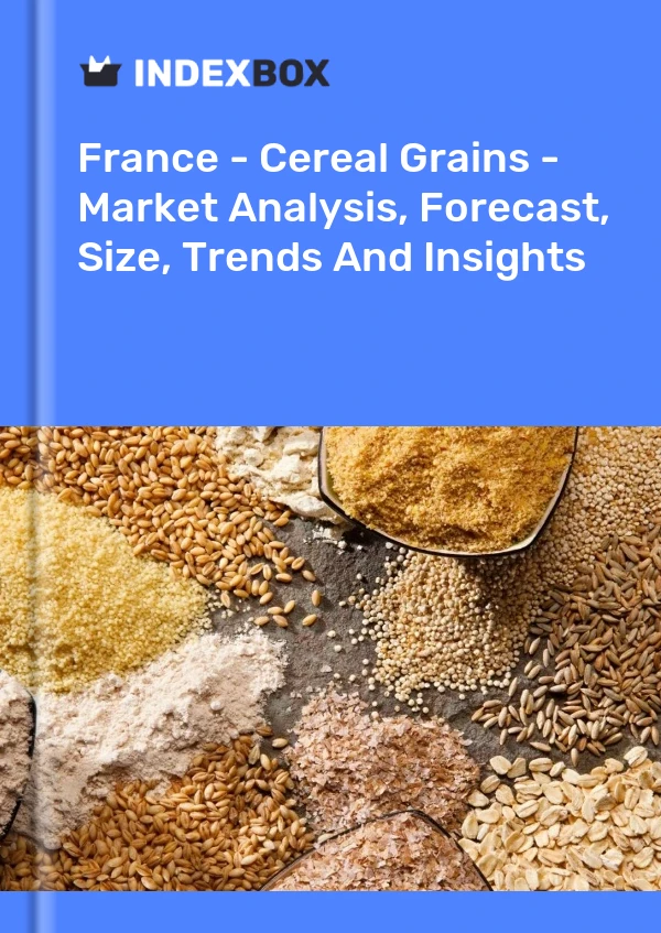 Bildiri Fransa - Hububat Tahılları - Pazar Analizi, Tahmin, Boyut, Eğilimler ve Öngörüler for 499$