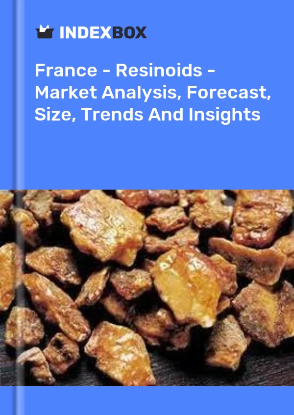 Fransa - Resinoids - Pazar Analizi, Tahmin, Boyut, Eğilimler ve Öngörüler