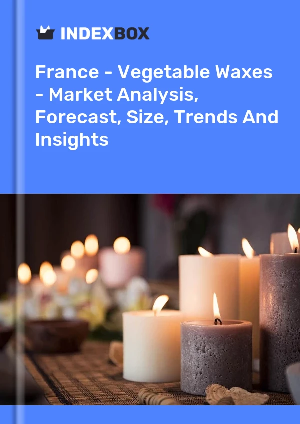 Fransa - Bitkisel Mumlar - Pazar Analizi, Tahmin, Boyut, Eğilimler ve Öngörüler