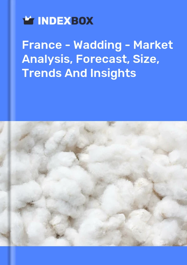 Report France - Wadding - Market Analysis, Forecast, Size, Trends and Insights for 499$