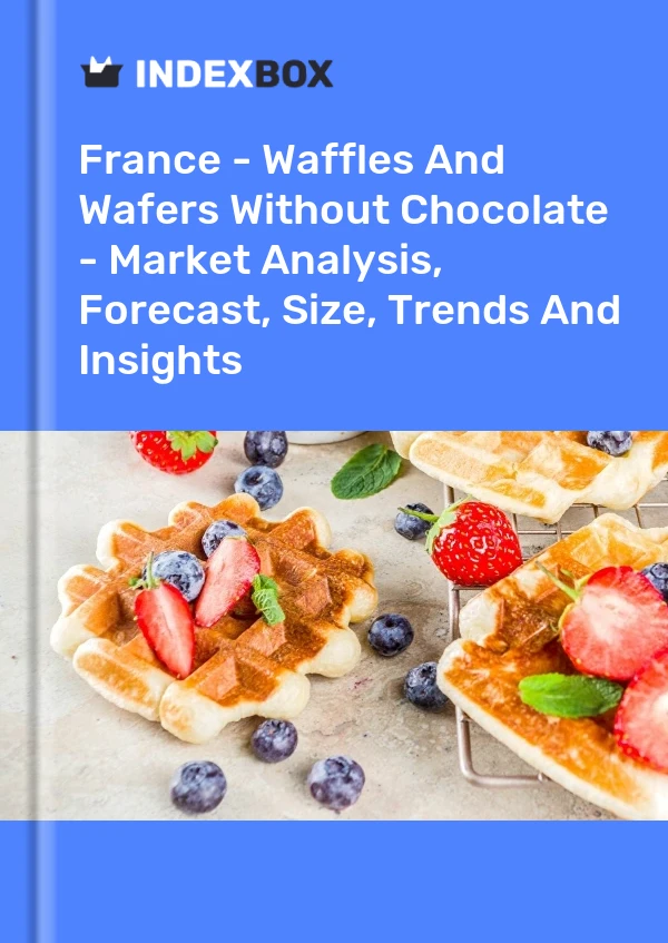 France - Waffles And Wafers Without Chocolate - Market Analysis, Forecast, Size, Trends And Insights