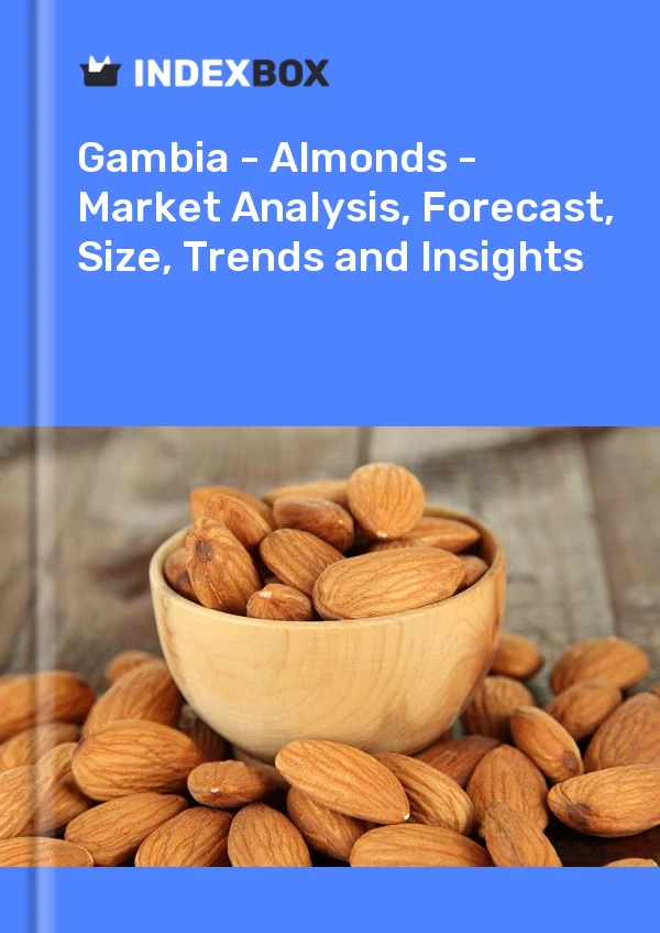 Report Gambia - Almonds - Market Analysis, Forecast, Size, Trends and Insights for 499$