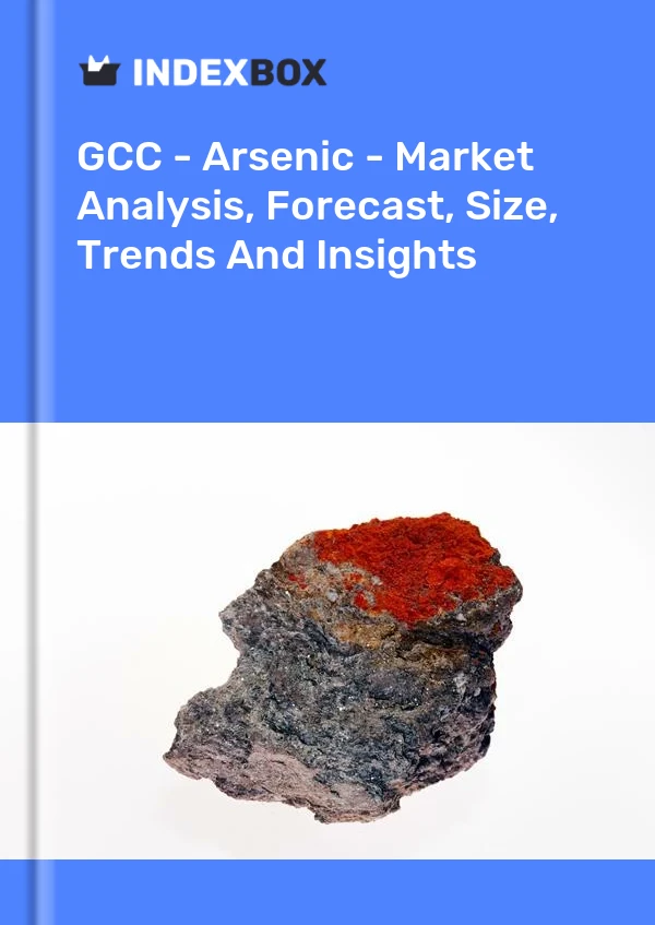 Report GCC - Arsenic - Market Analysis, Forecast, Size, Trends and Insights for 499$