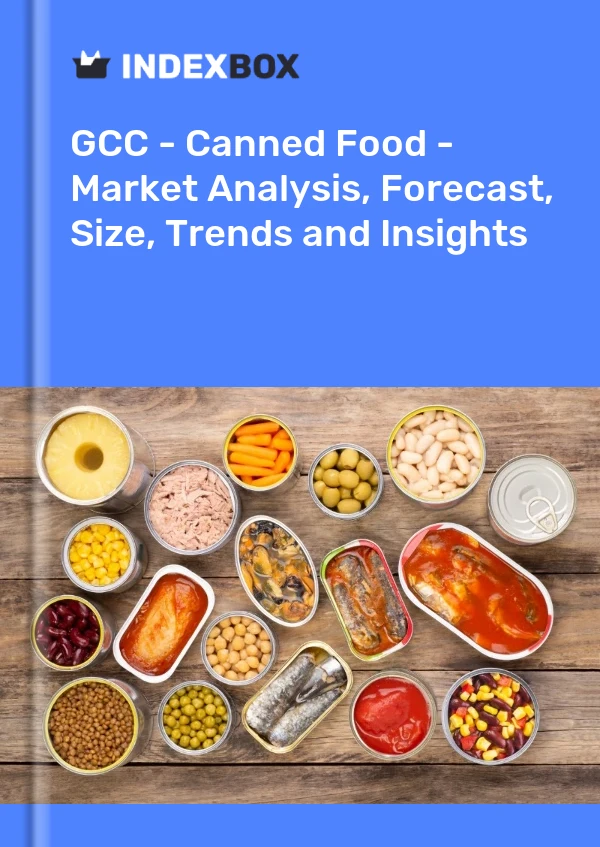 Report GCC - Canned Food - Market Analysis, Forecast, Size, Trends and Insights for 499$