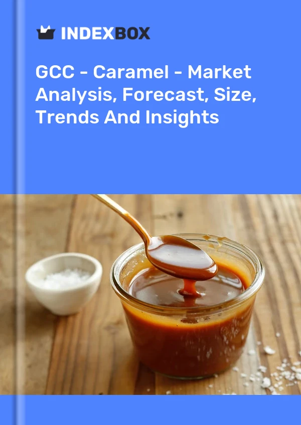 Report GCC - Caramel - Market Analysis, Forecast, Size, Trends and Insights for 499$