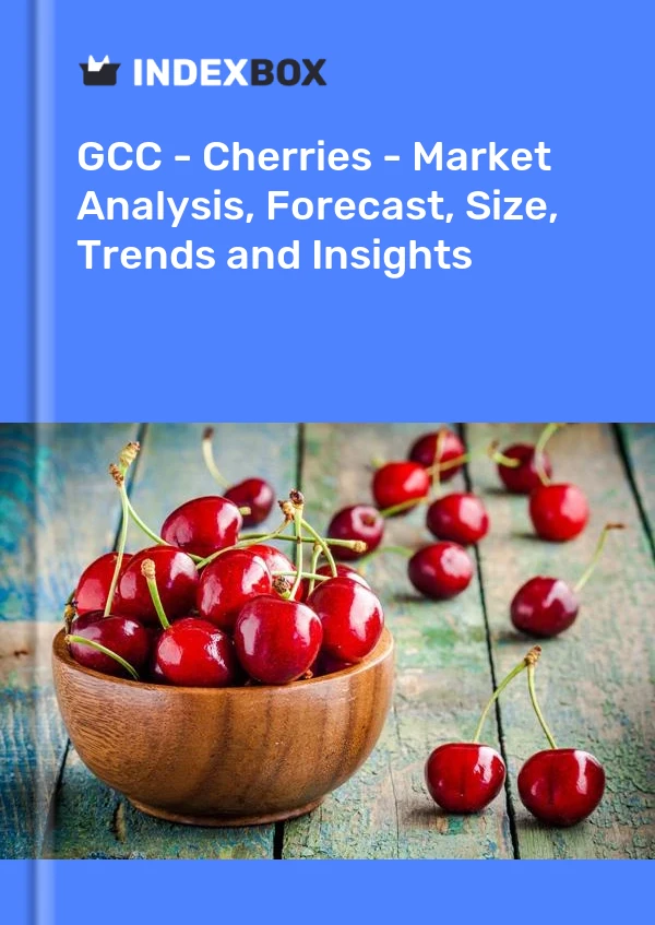 Report GCC - Cherries - Market Analysis, Forecast, Size, Trends and Insights for 499$