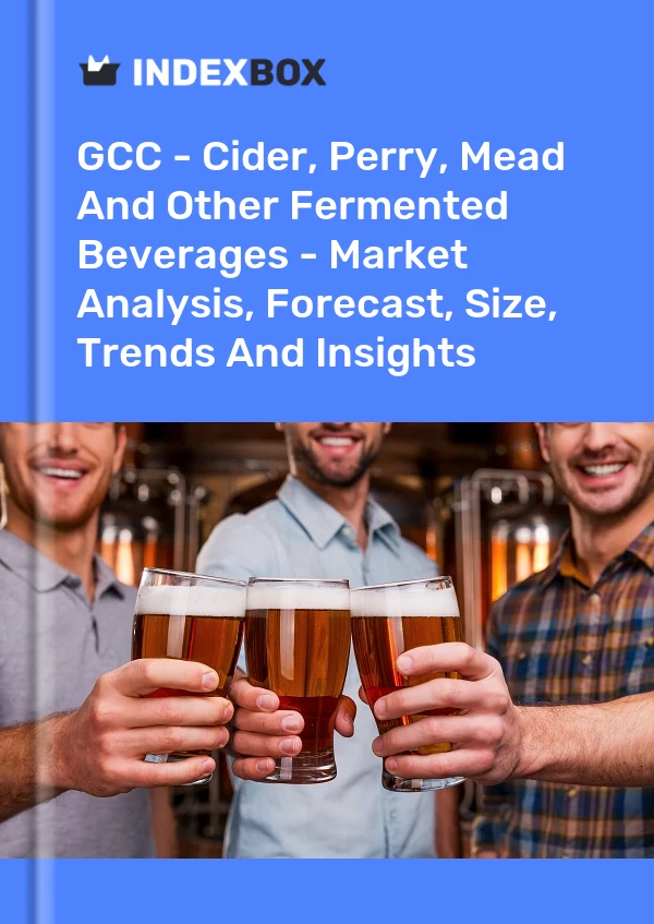 Report GCC - Cider, Perry, Mead and Other Fermented Beverages - Market Analysis, Forecast, Size, Trends and Insights for 499$