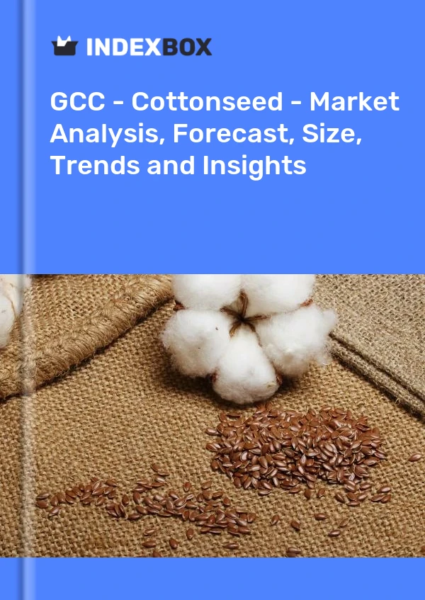 Report GCC - Cottonseed - Market Analysis, Forecast, Size, Trends and Insights for 499$
