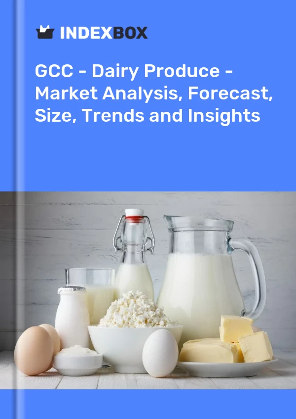 Report GCC - Dairy Produce - Market Analysis, Forecast, Size, Trends and Insights for 499$