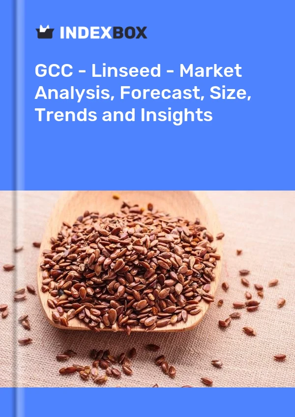Report GCC - Linseed - Market Analysis, Forecast, Size, Trends and Insights for 499$