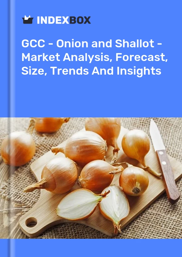 Report GCC - Onion and Shallot - Market Analysis, Forecast, Size, Trends and Insights for 499$