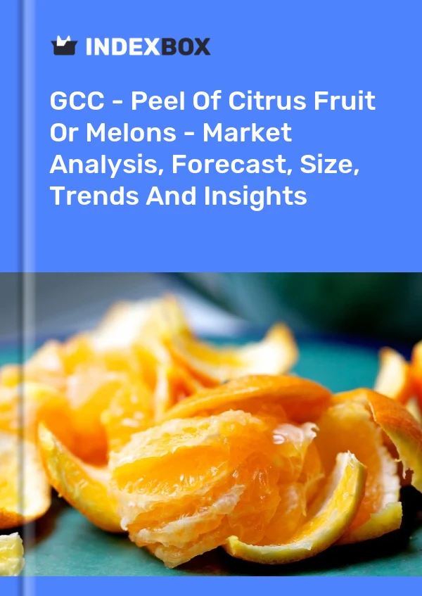 Report GCC - Peel of Citrus Fruit or Melons - Market Analysis, Forecast, Size, Trends and Insights for 499$