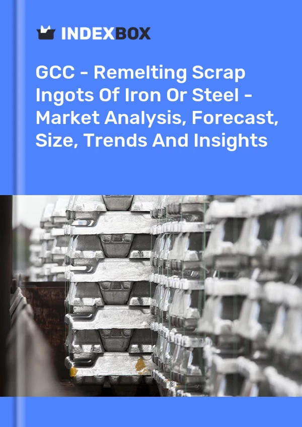 Report GCC - Remelting Scrap Ingots of Iron or Steel - Market Analysis, Forecast, Size, Trends and Insights for 499$
