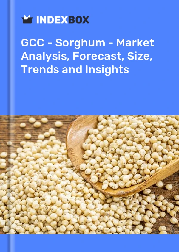 Report GCC - Sorghum - Market Analysis, Forecast, Size, Trends and Insights for 499$