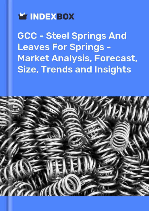 Report GCC - Steel Springs and Leaves for Springs - Market Analysis, Forecast, Size, Trends and Insights for 499$