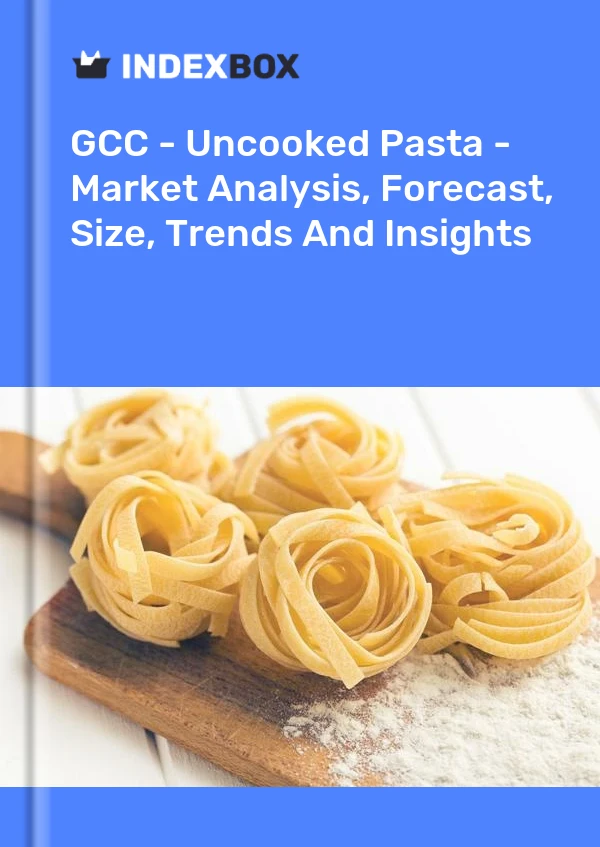 Report GCC - Uncooked Pasta - Market Analysis, Forecast, Size, Trends and Insights for 499$