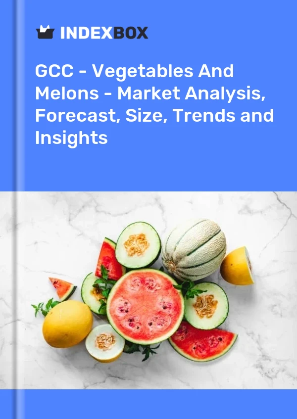 Report GCC - Vegetables and Melons - Market Analysis, Forecast, Size, Trends and Insights for 499$