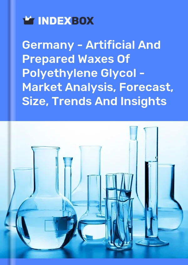 Almanya - Yapay ve Hazır Polietilen Glikol Mumları - Pazar Analizi, Tahmini, Boyut, Eğilimler ve Görüşler