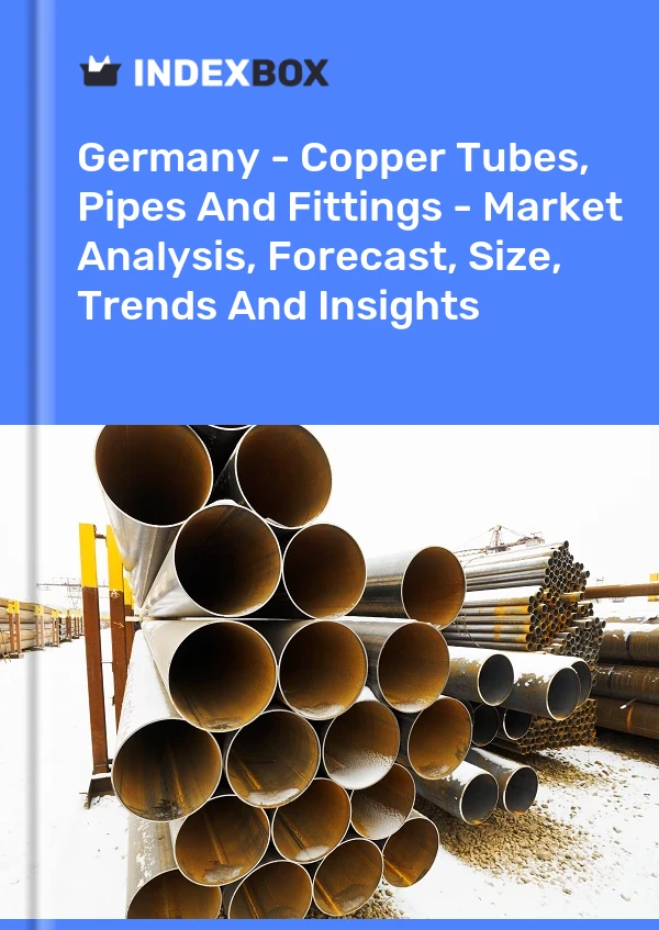 Germany - Copper Tubes, Pipes And Fittings - Market Analysis, Forecast, Size, Trends And Insights