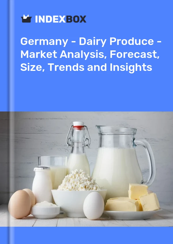 Almanya - Süt Ürünleri - Pazar Analizi, Tahmin, Boyut, Eğilimler ve Öngörüler