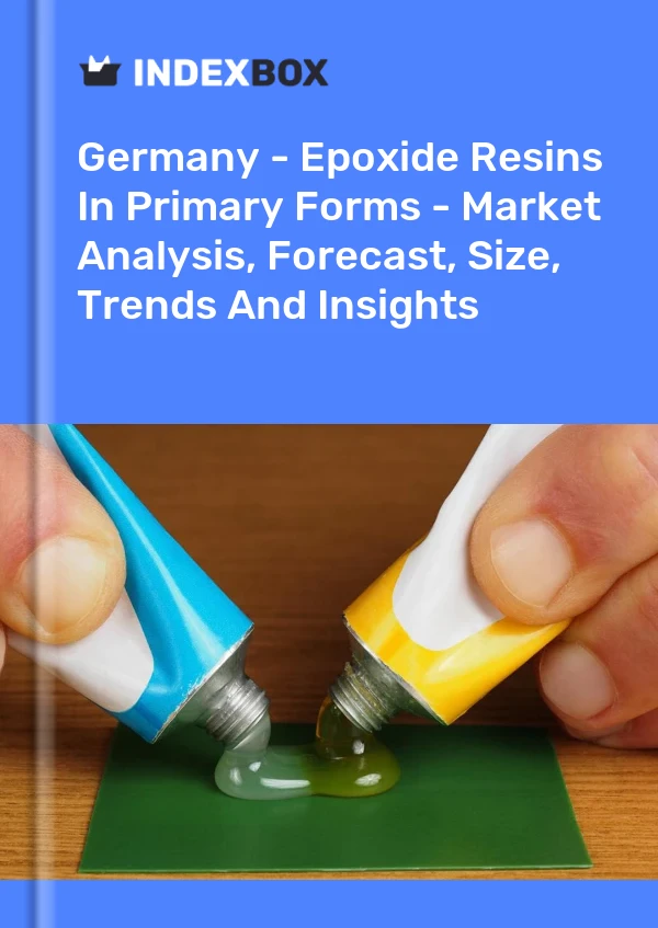 Almanya - Birincil Formlarda Epoksit Reçineler - Pazar Analizi, Tahmin, Boyut, Eğilimler ve Görüşler