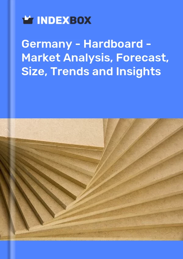 Almanya - Hardboard - Pazar Analizi, Tahmin, Boyut, Eğilimler ve Öngörüler