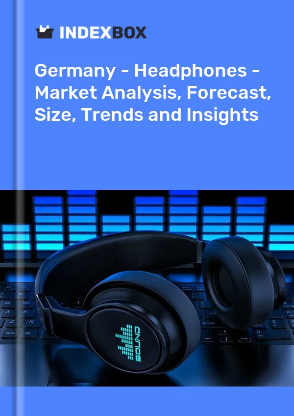 Bildiri Almanya - Kulaklıklar - Pazar Analizi, Tahmin, Boyut, Eğilimler ve Öngörüler for 499$