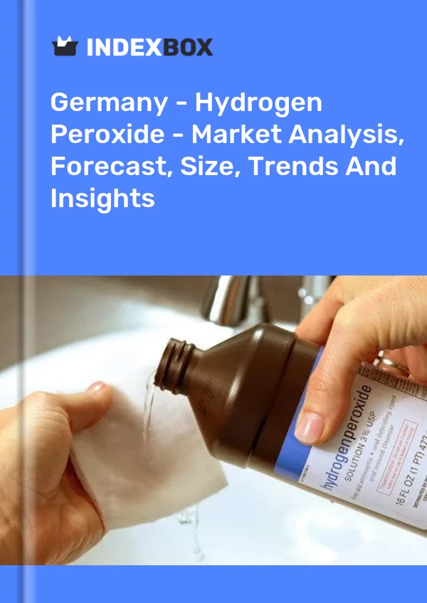 Almanya - Hidrojen Peroksit - Pazar Analizi, Tahmin, Boyut, Eğilimler ve Öngörüler