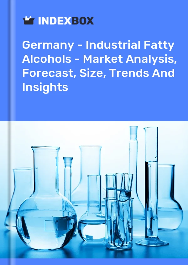 Almanya - Endüstriyel Yağ Alkolleri - Pazar Analizi, Tahmin, Boyut, Eğilimler ve Öngörüler
