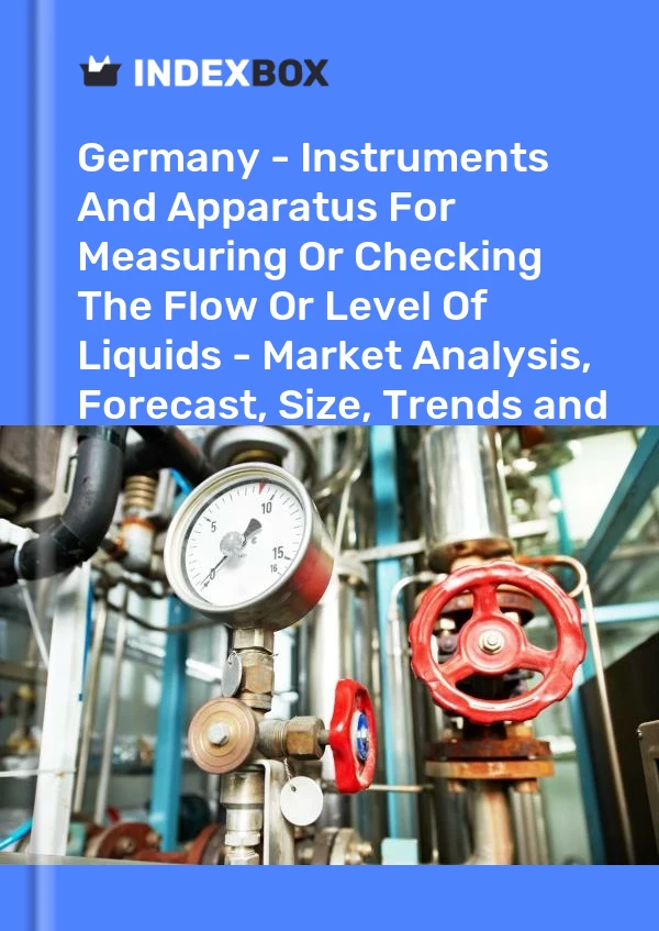 Almanya - Sıvıların Akışını veya Seviyesini Ölçmek veya Kontrol Etmek İçin Aletler ve Aparatlar - Pazar Analizi, Tahmin, Boyut, Eğilimler ve Görüşler