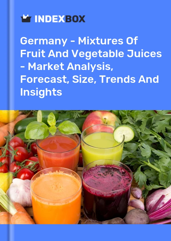 Almanya - Meyve ve Sebze Suları Karışımları - Pazar Analizi, Tahmin, Boyut, Eğilimler ve Görüşler
