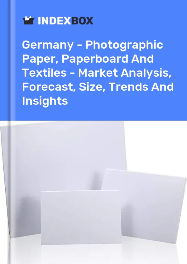 Germany - Photographic Paper, Paperboard And Textiles - Market Analysis, Forecast, Size, Trends And Insights