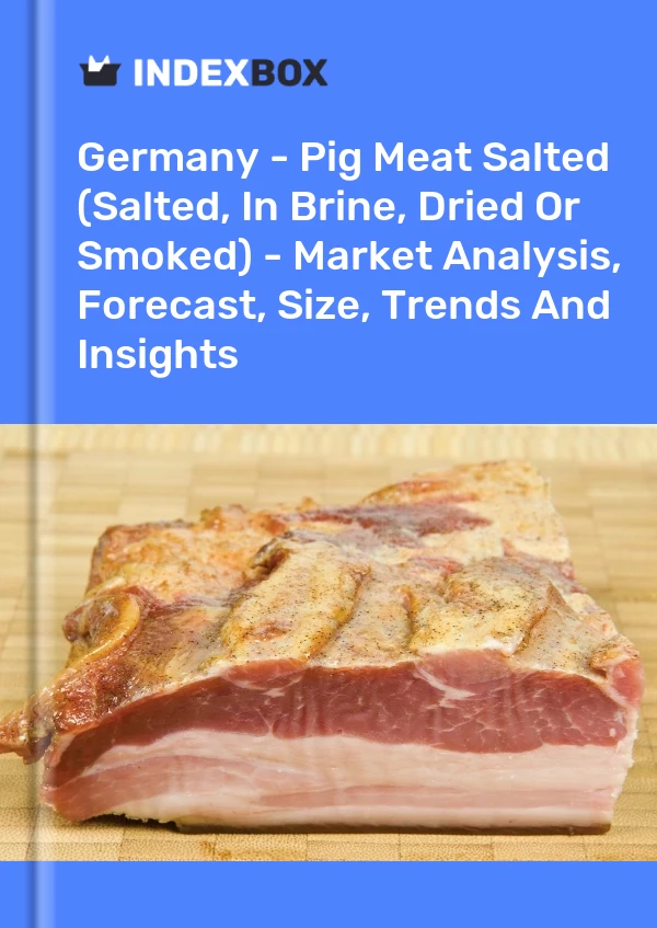 Germany - Pig Meat Salted (Salted, In Brine, Dried Or Smoked) - Market Analysis, Forecast, Size, Trends And Insights