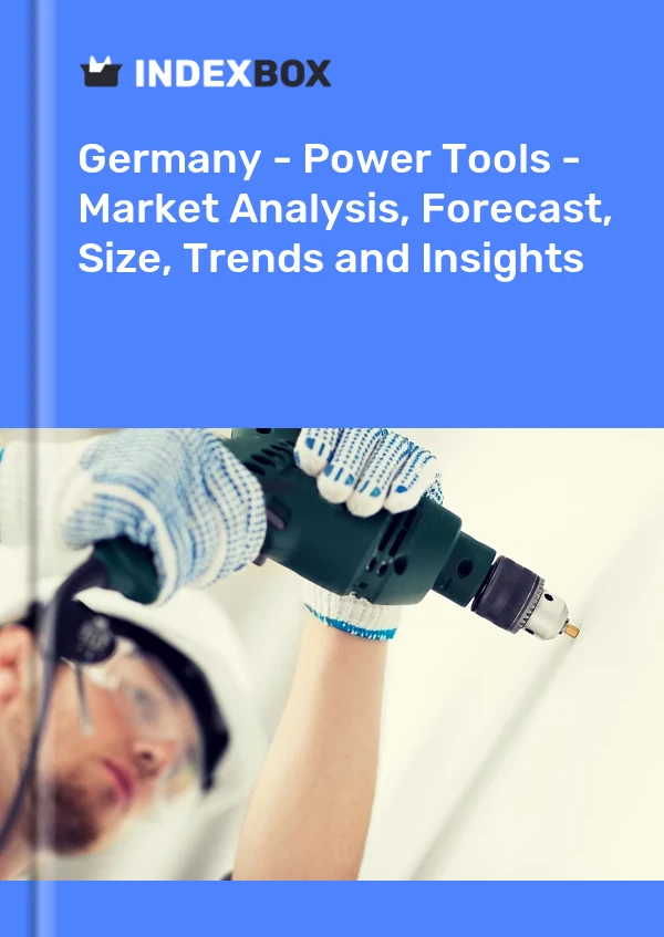 Almanya - Elektrikli El Aletleri - Pazar Analizi, Tahmin, Boyut, Eğilimler ve Öngörüler