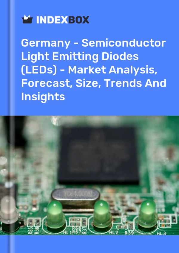 Report Germany - Semiconductor Light Emitting Diodes (LEDs) - Market Analysis, Forecast, Size, Trends and Insights for 499$