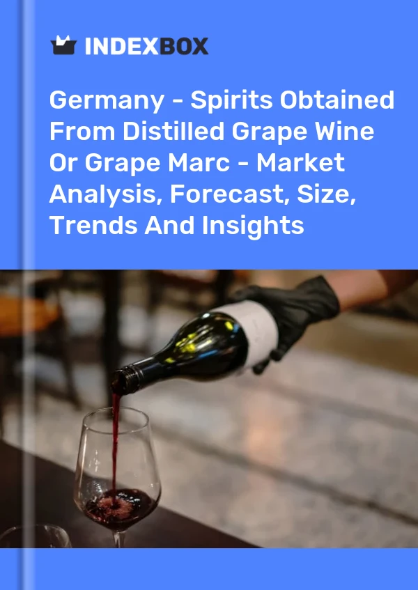Bildiri Almanya - Damıtılmış Üzüm Şarabından veya Üzüm Marc&#39;tan Elde Edilen Alkollü İçkiler - Pazar Analizi, Tahmin, Boyut, Eğilimler ve Öngörüler for 499$